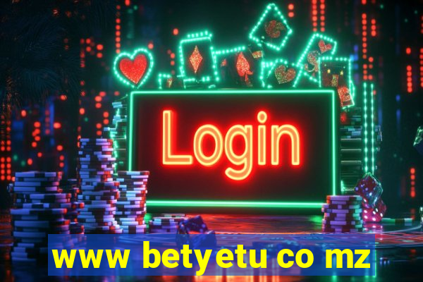 www betyetu co mz